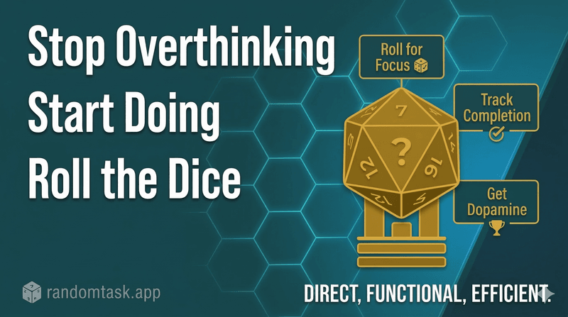 RandomTask | Overthinking Tasks? Use Dice to Start Your Next Task